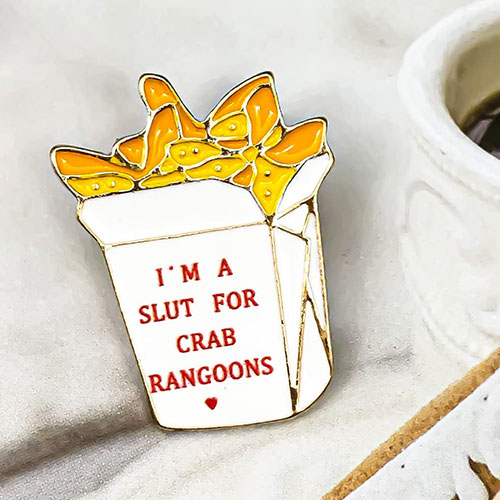 I’m A Slut For Crab Rangoons Pin