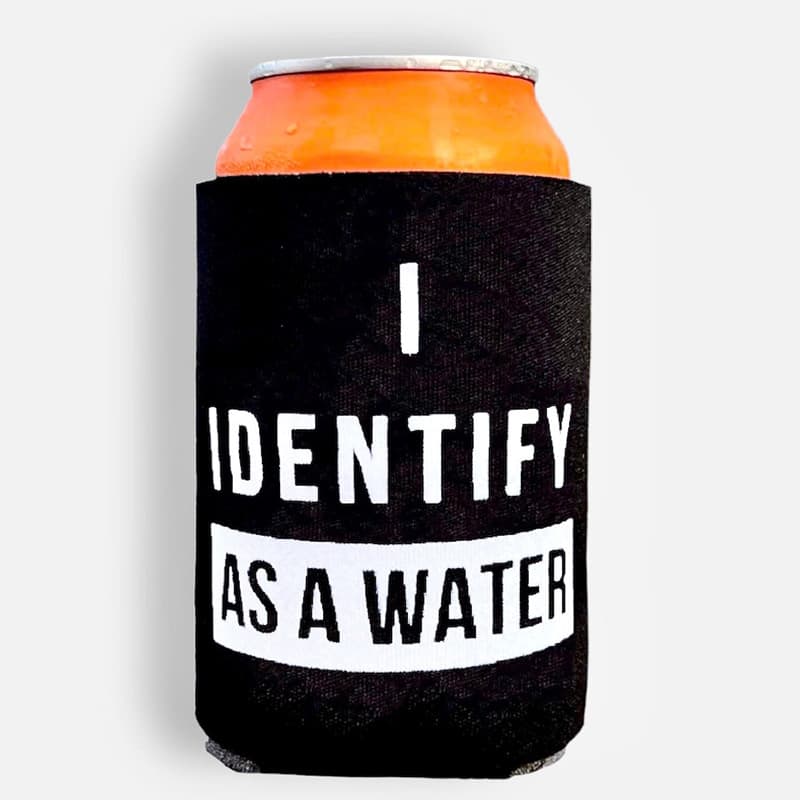 I’m Water” Beer Can Cozy