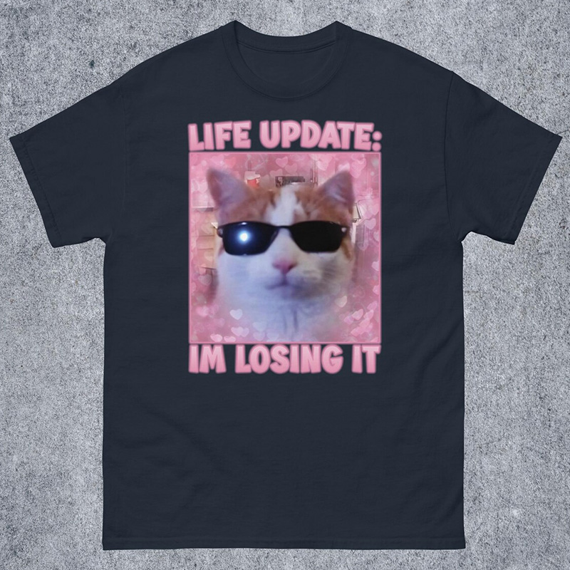 Life Update: I’m Losing It Funny Cat Meme T-Shirt